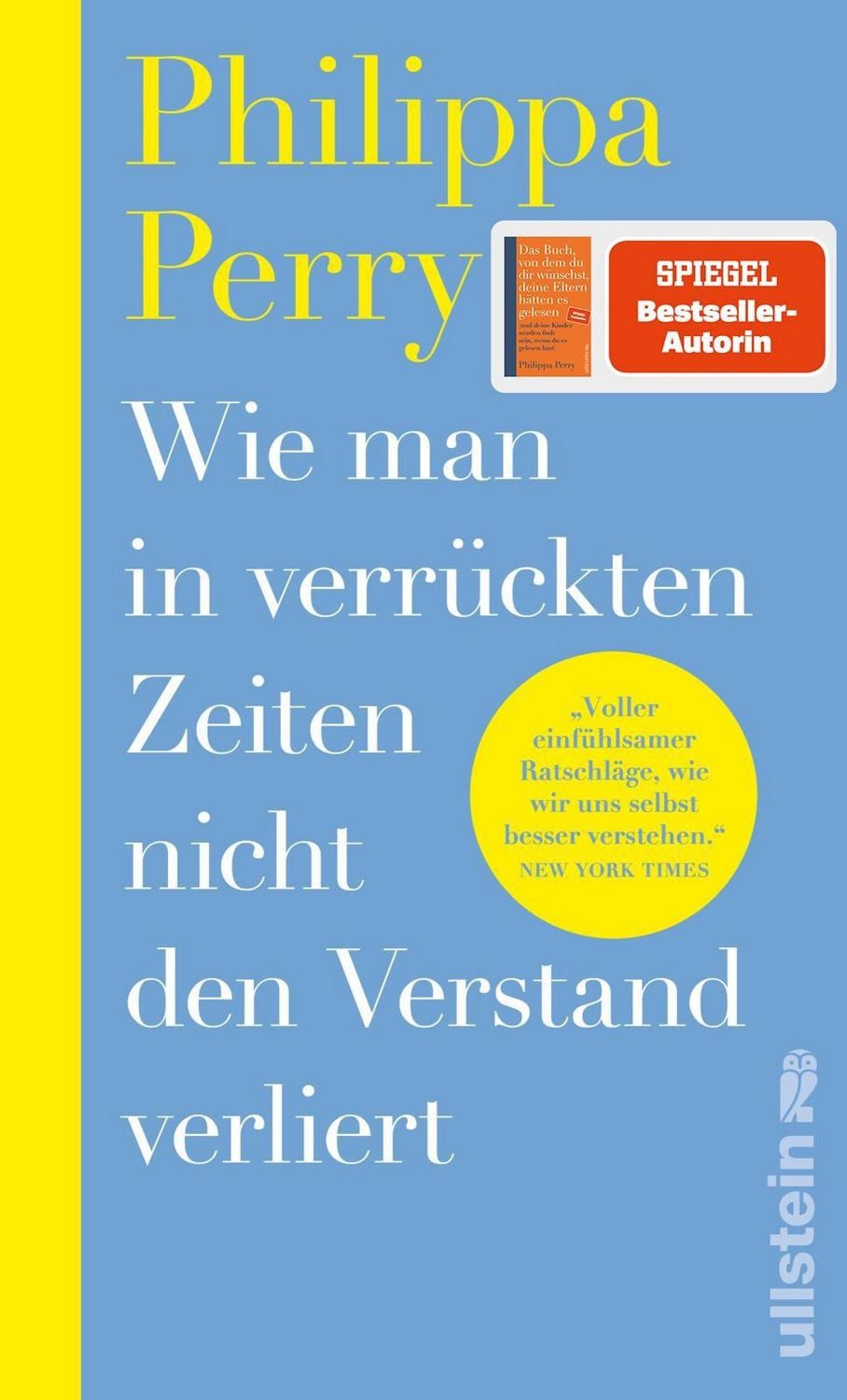 Wie man in verrückten Zeiten nicht den Verstand verliert / Philippa Perry, Konkrete Hilfe und Übungen von der Bestsellerautorin