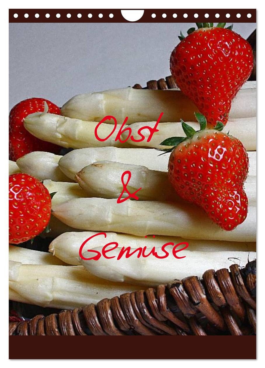 CALVENDO Wandkalender Obst und Gemüse (Wandkalender 2026 DIN A4 hoch), CALVENDO Monatskalend