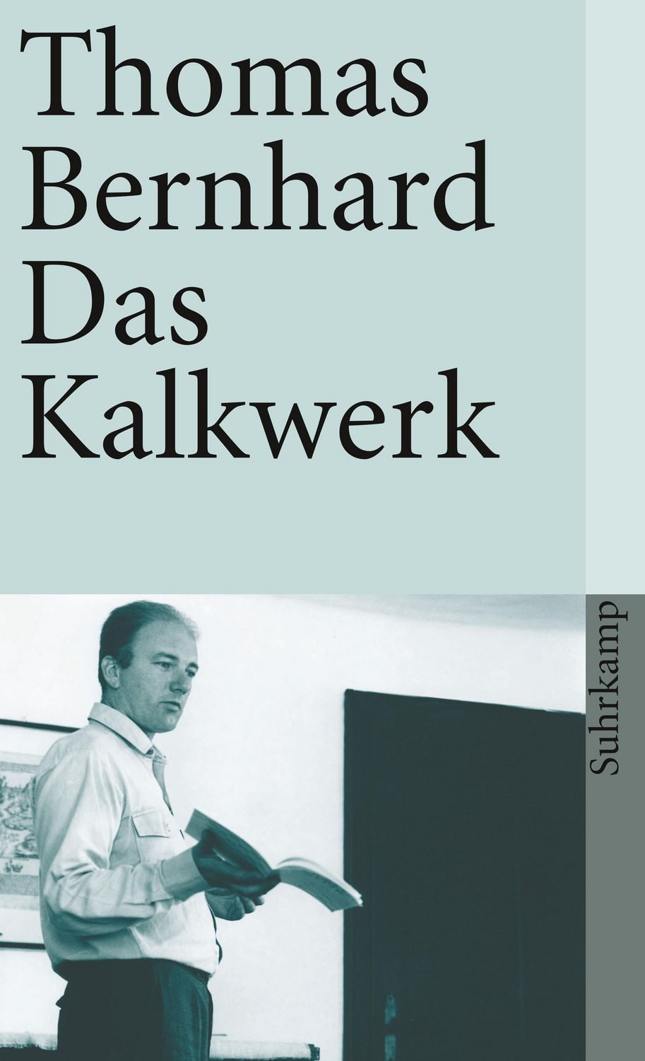 Das Kalkwerk Roman / Thomas Bernhard, Roman