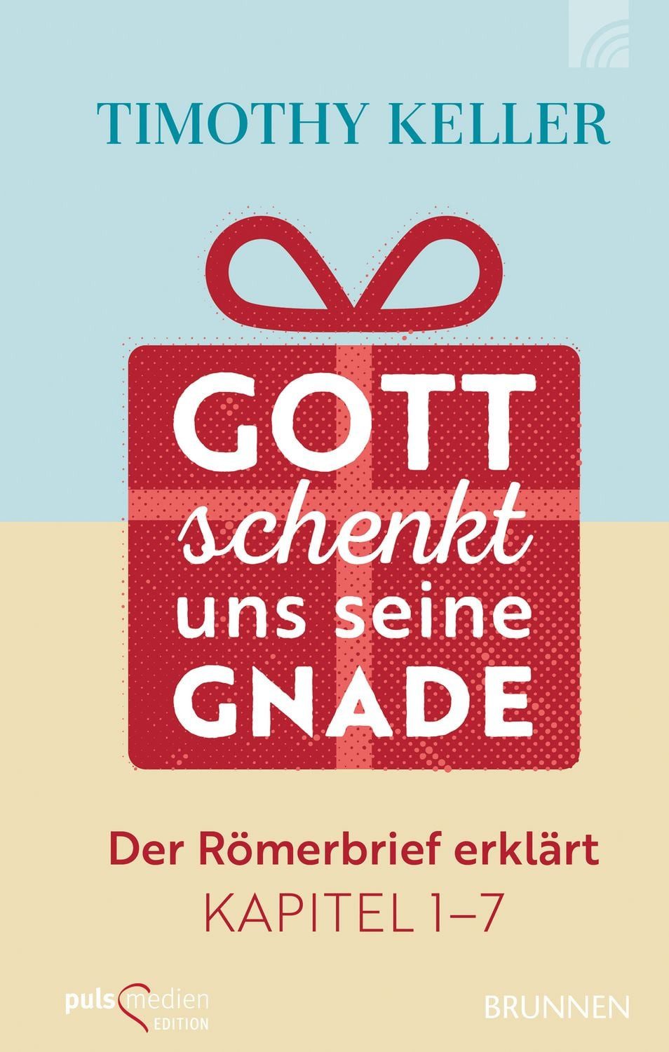 Gott schenkt uns seine Gnade / Timothy Keller