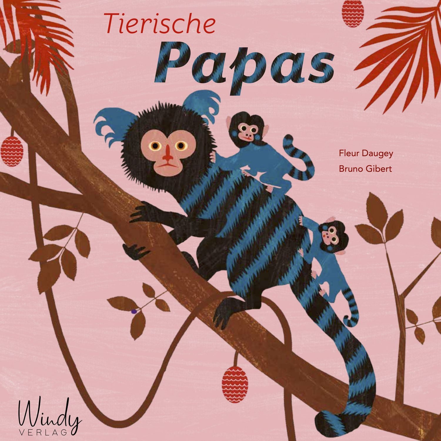 Kinderbuch Tierische Papas Tierische Papas. Tiergeschichten über die tollsten Vät Fleur Daugey
