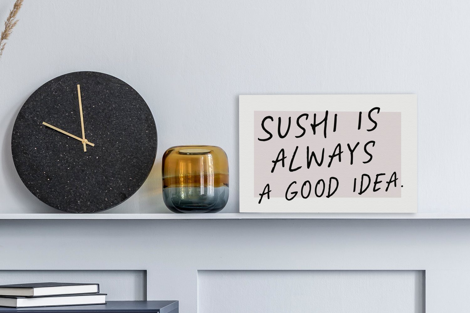 OneMillionCanvasses® Leinwandbild Zitate Aufhängefertig, 30x20 - ist gute - Essen, Wandbild Idee cm immer (1 St), Leinwandbilder, eine - Sprichwörter Sushi Wanddeko