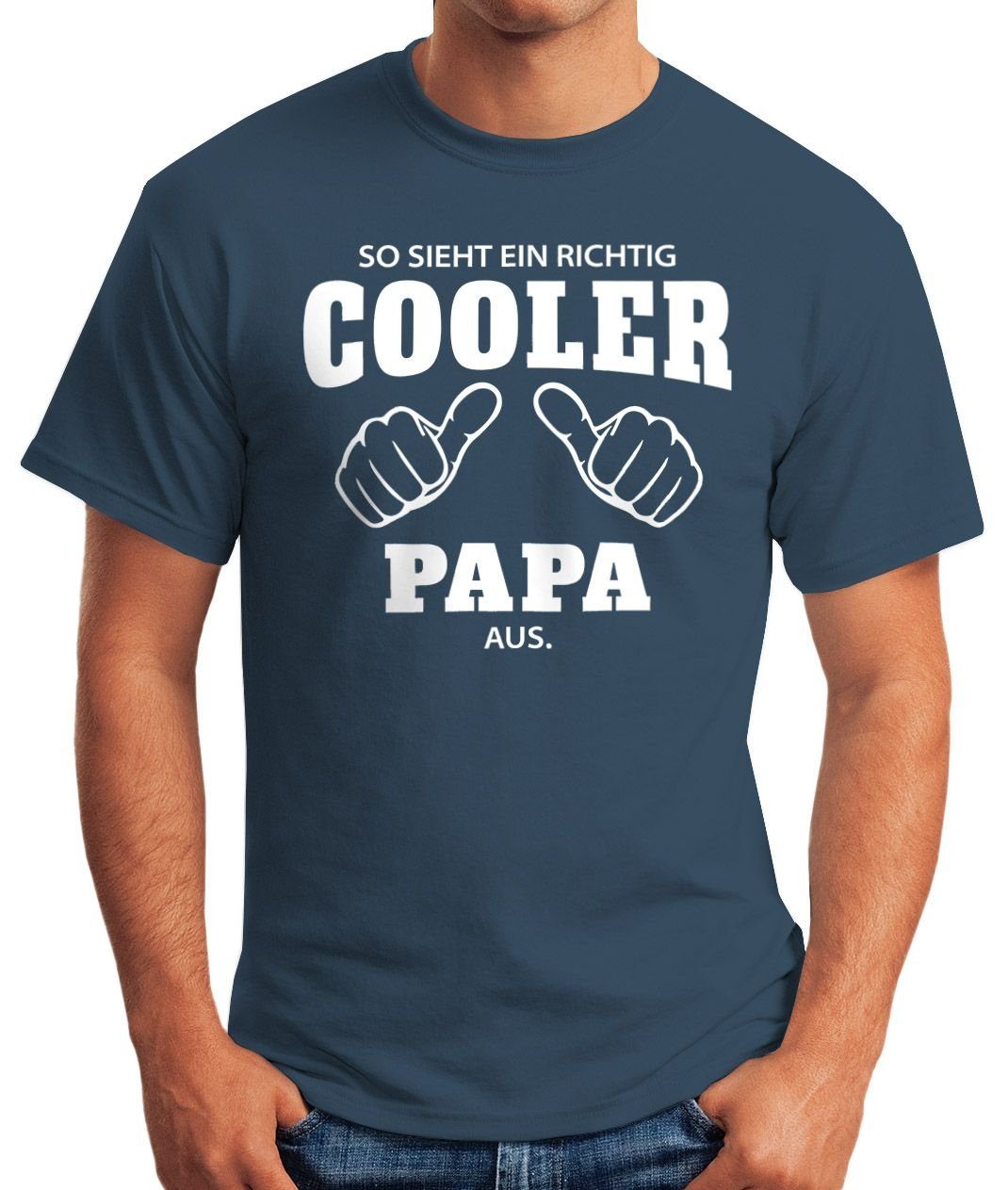 Fun-Shirt T-Shirt aus Moonworks® Papa blau Print MoonWorks ein sieht [object richtig richtig Print-Shirt cooler Object] So Herren ein mit