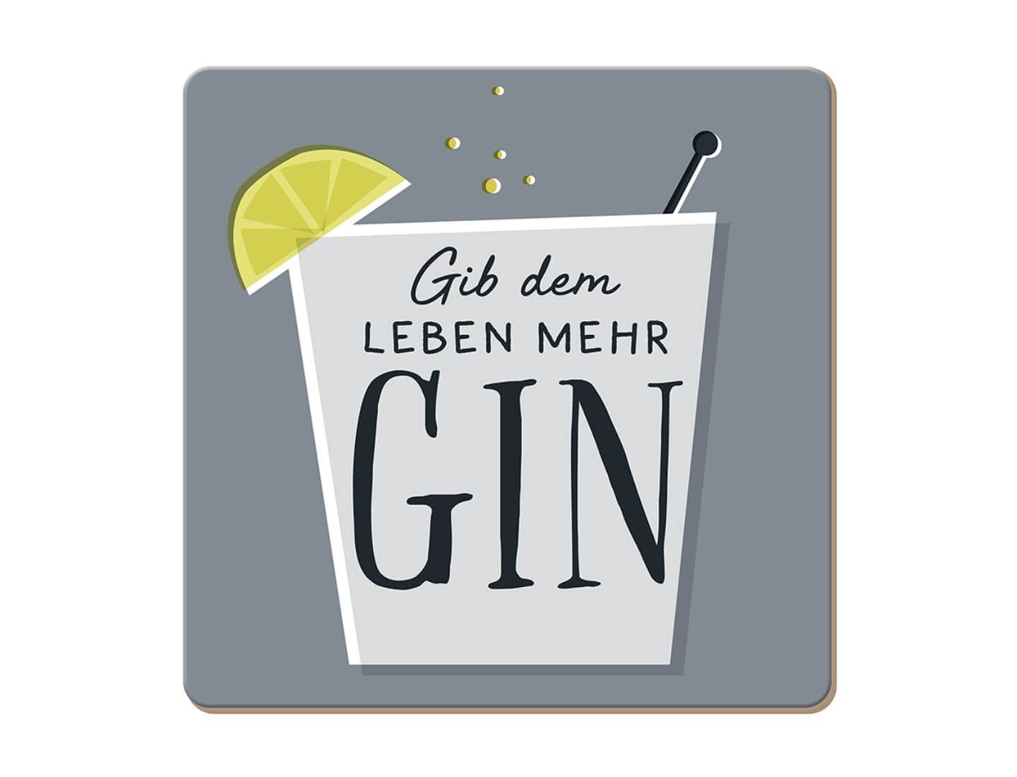 Grafik Werkstatt Getränkeuntersetzer Korkuntersetzer Gib dem Leben mehr Gin