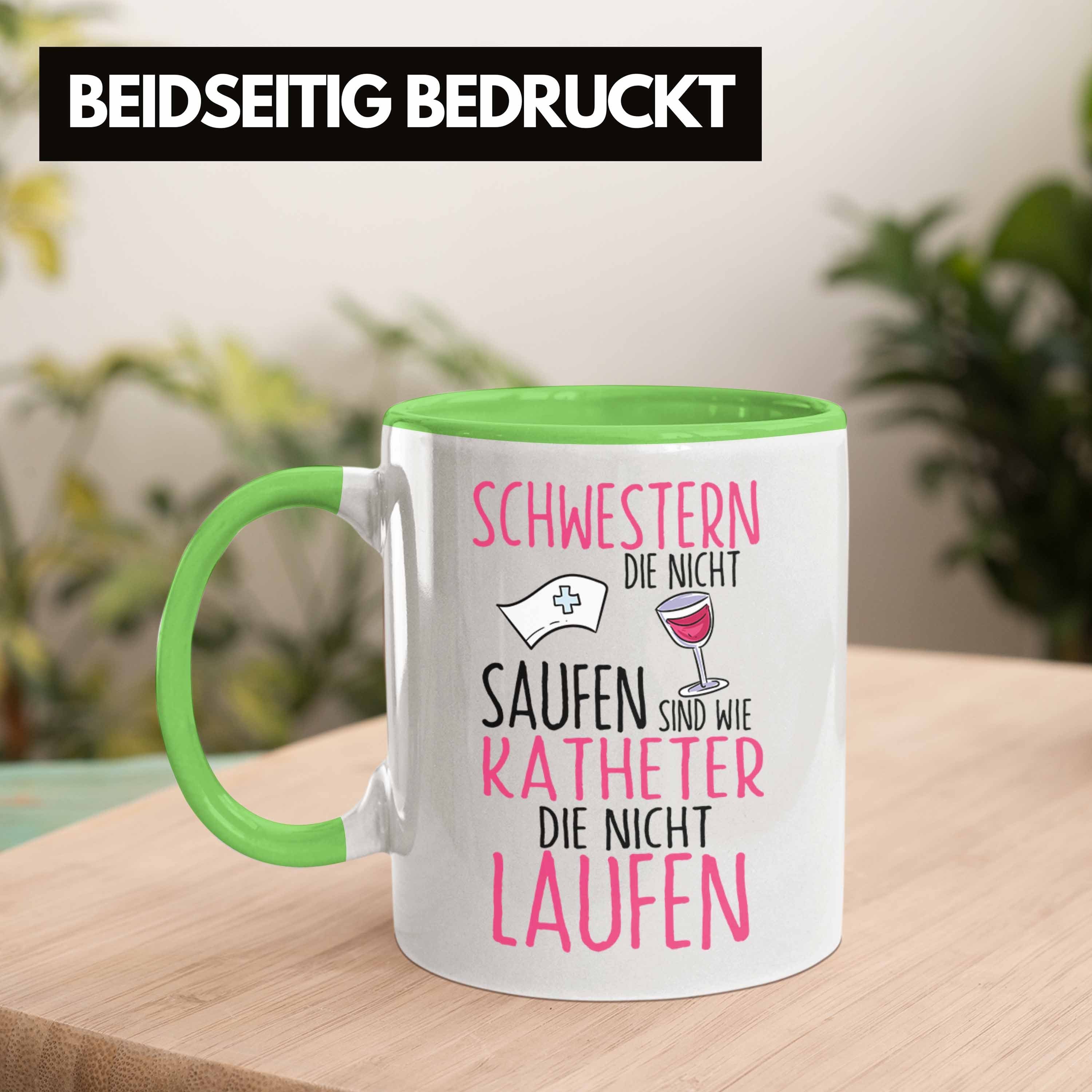 Grün Saufen Tasse Lusti Geschenk Schwestern Nicht MFA Trendation Tasse Krankenschwester Die