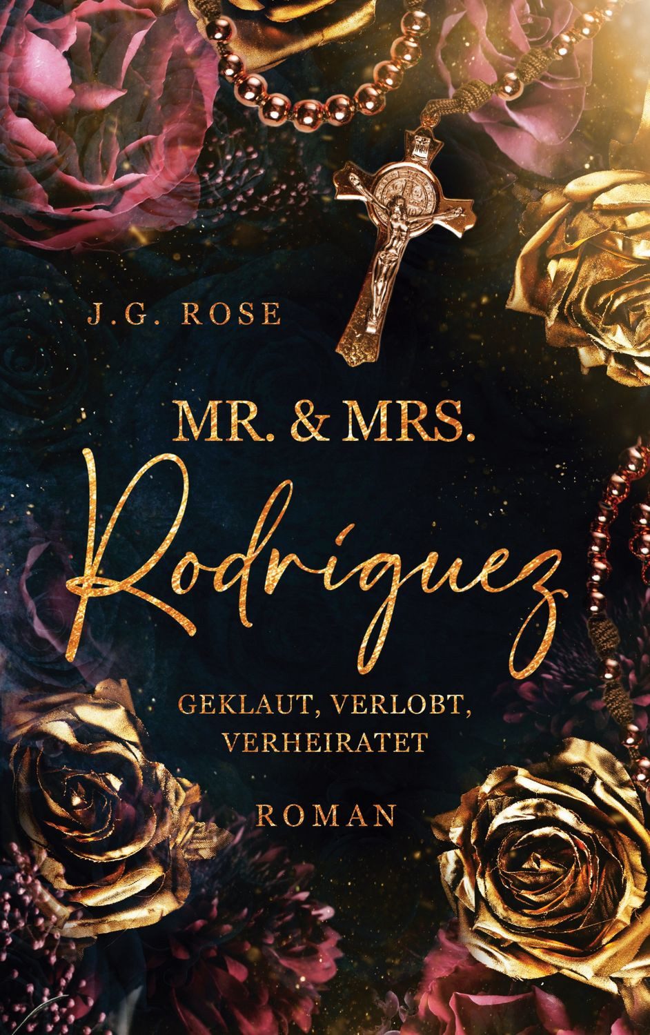 Mr. & Mrs. Rodríguez - Geklaut, verlobt, verheiratet / J.G. Rose