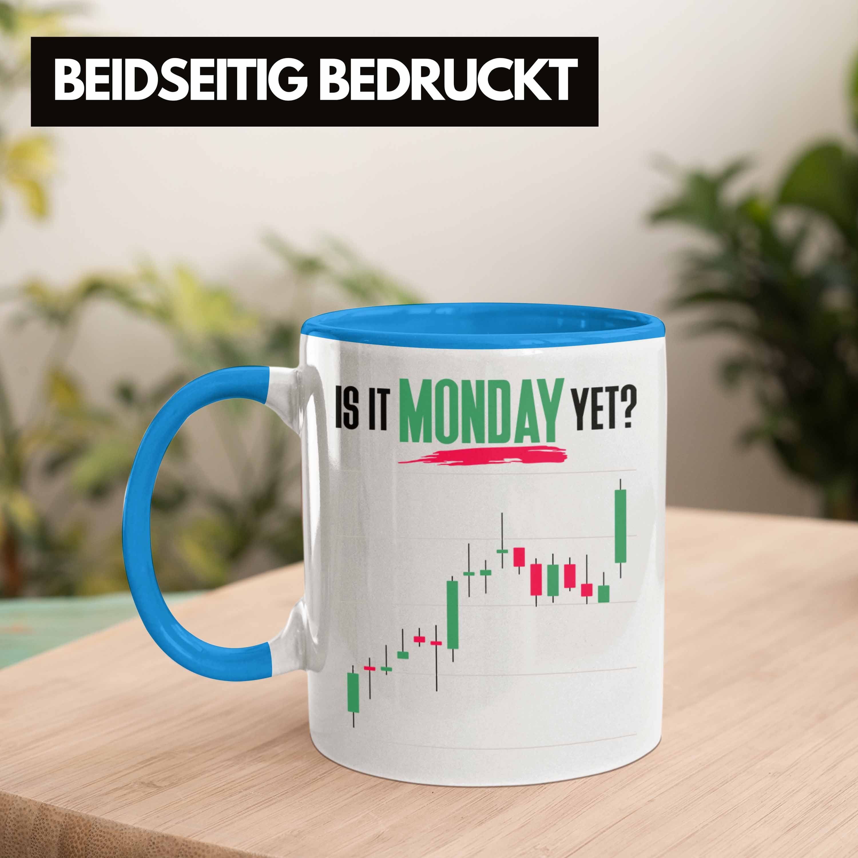 Yet?" Aktien Lustiges Geschenk Tasse Monday Trading Tasse It Trendation für "Is Aktien Blau