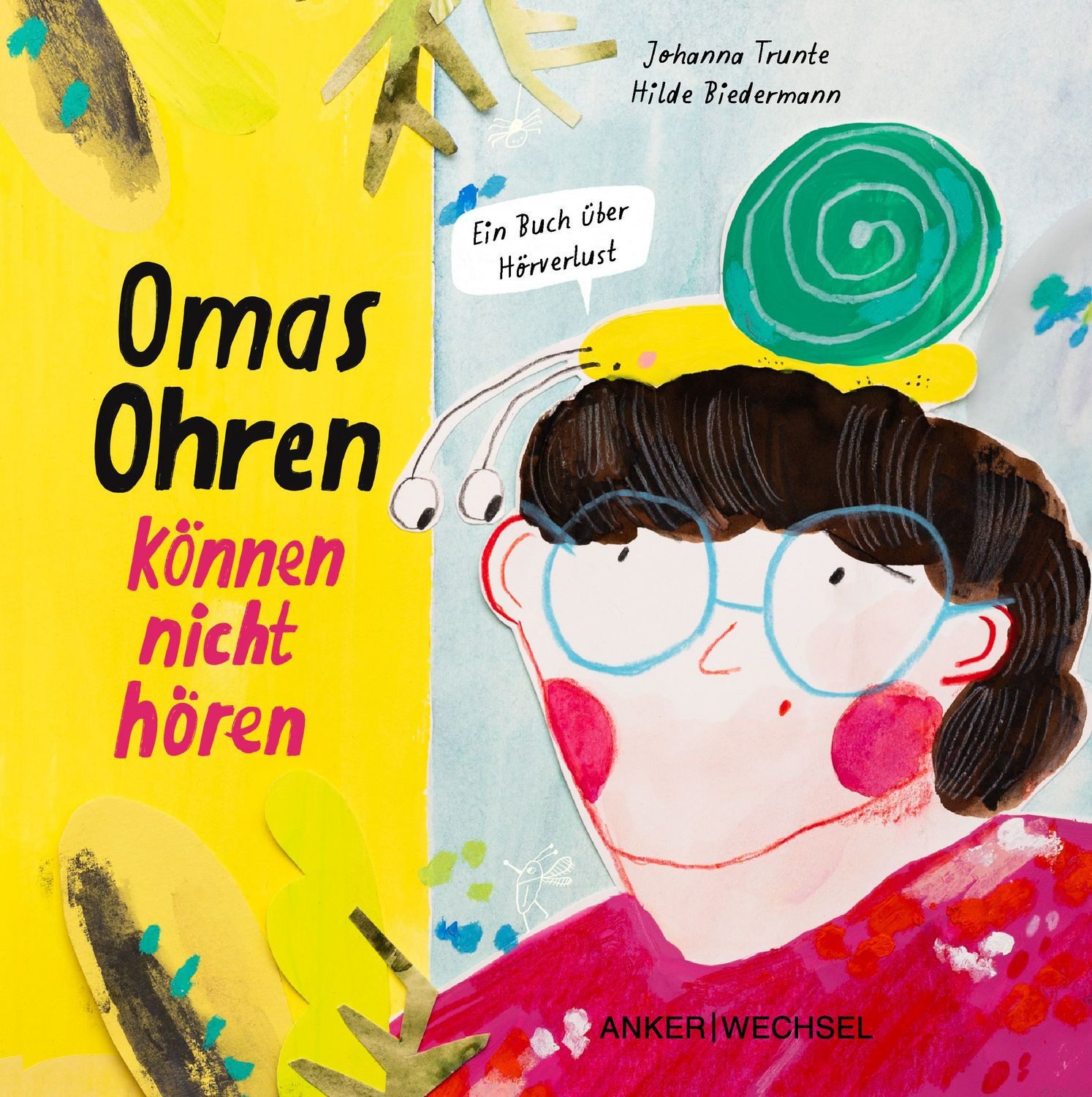 Omas Ohren können nicht hören / Johanna Trunte