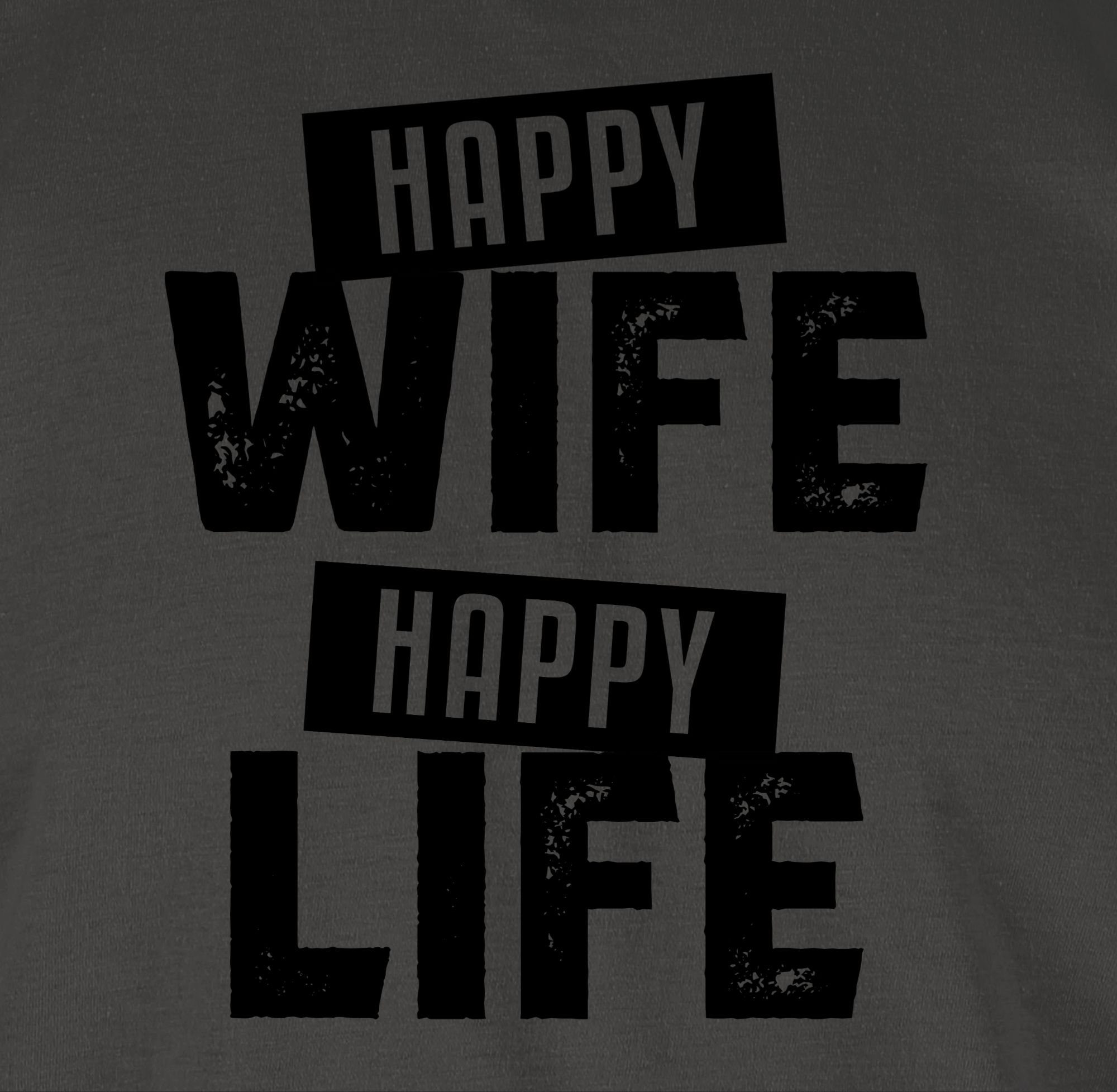 01 Shirtracer Wife Sprüche Life Happy Spruch Happy schwarz Statement Dunkelgrau T-Shirt mit