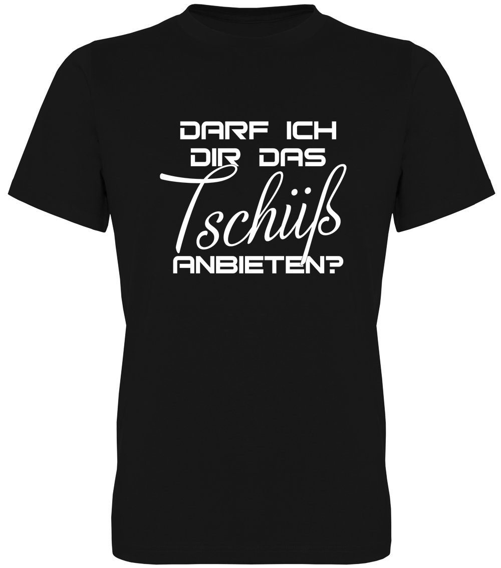 T-Shirt Darf ich Dir das Tschüß anbieten?