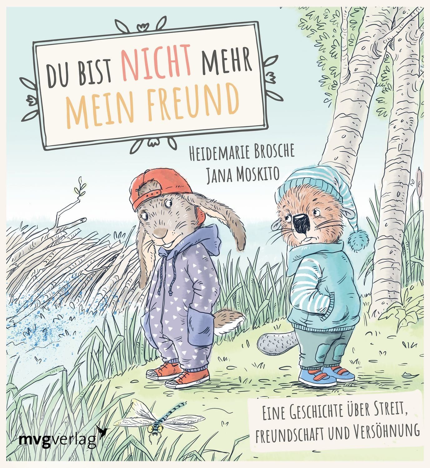 Du bist nicht mehr mein Freund! / Heidemarie Brosche