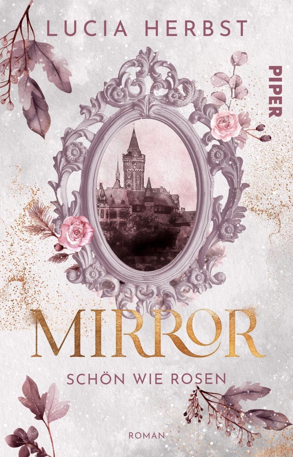 Mirror: Schön wie Rosen / Lucia Herbst