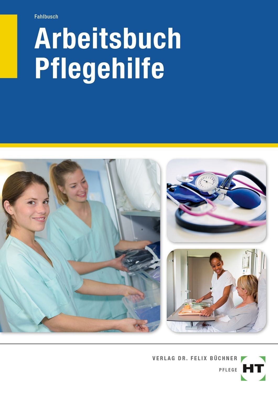 Arbeitsbuch Pflegehilfe / Heidi Fahlbusch
