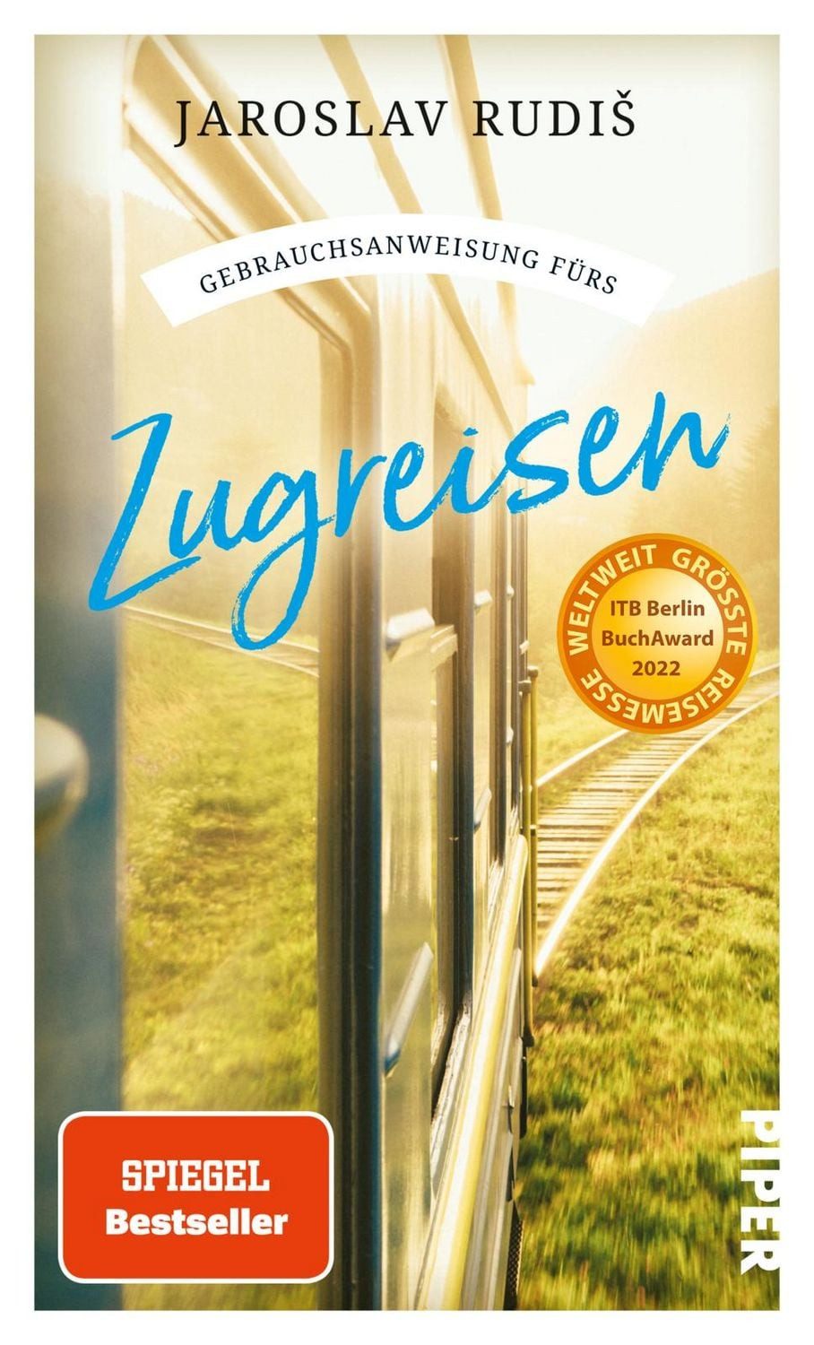 Gebrauchsanweisung fürs Zugreisen / Jaroslav Rudiš