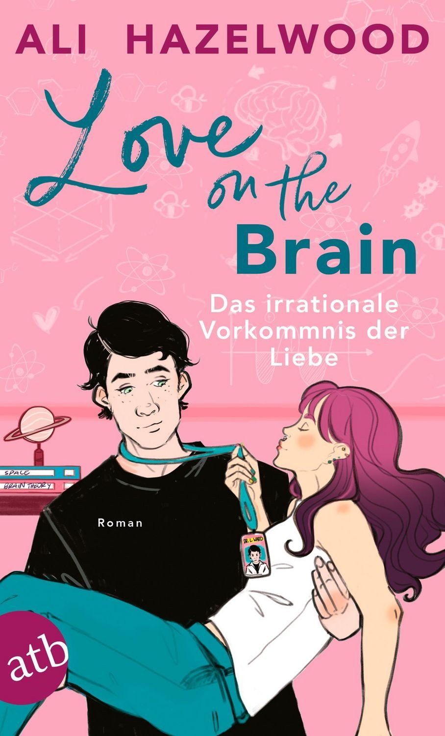 Love on the Brain – Das irrationale Vorkommnis der Liebe / Ali Hazelwood