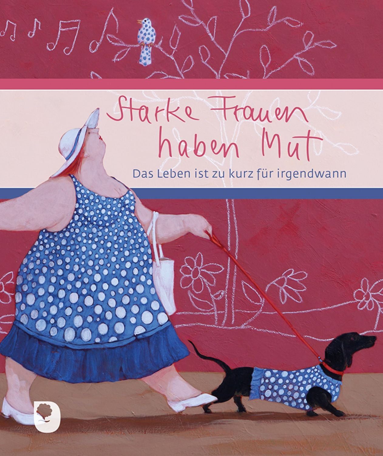 Starke Frauen haben Mut / diverse