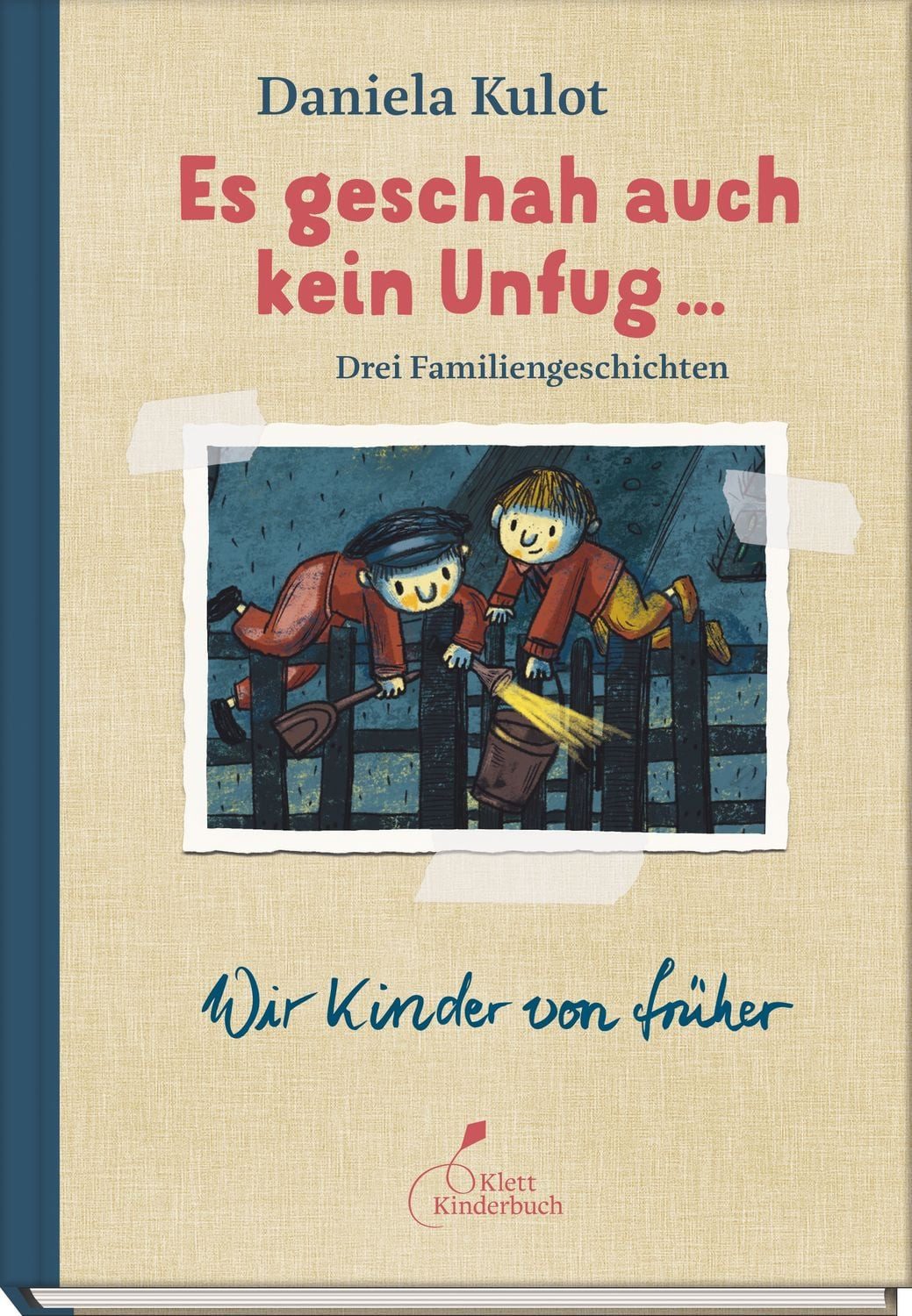 Es geschah auch kein Unfug ... Drei Familiengeschichten., Daniela Kul / Daniela Kulot