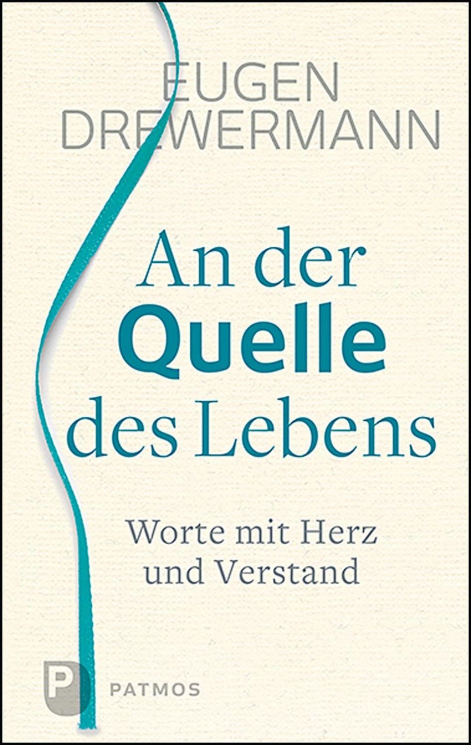 An der Quelle des Lebens / Eugen Drewermann