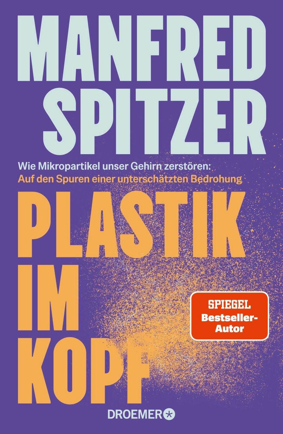 Plastik im Kopf / Manfred Spitzer