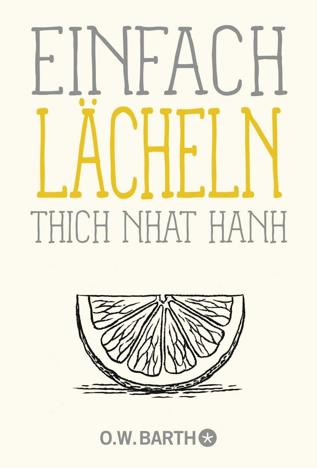 Einfach lächeln / Thich Nhat Hanh