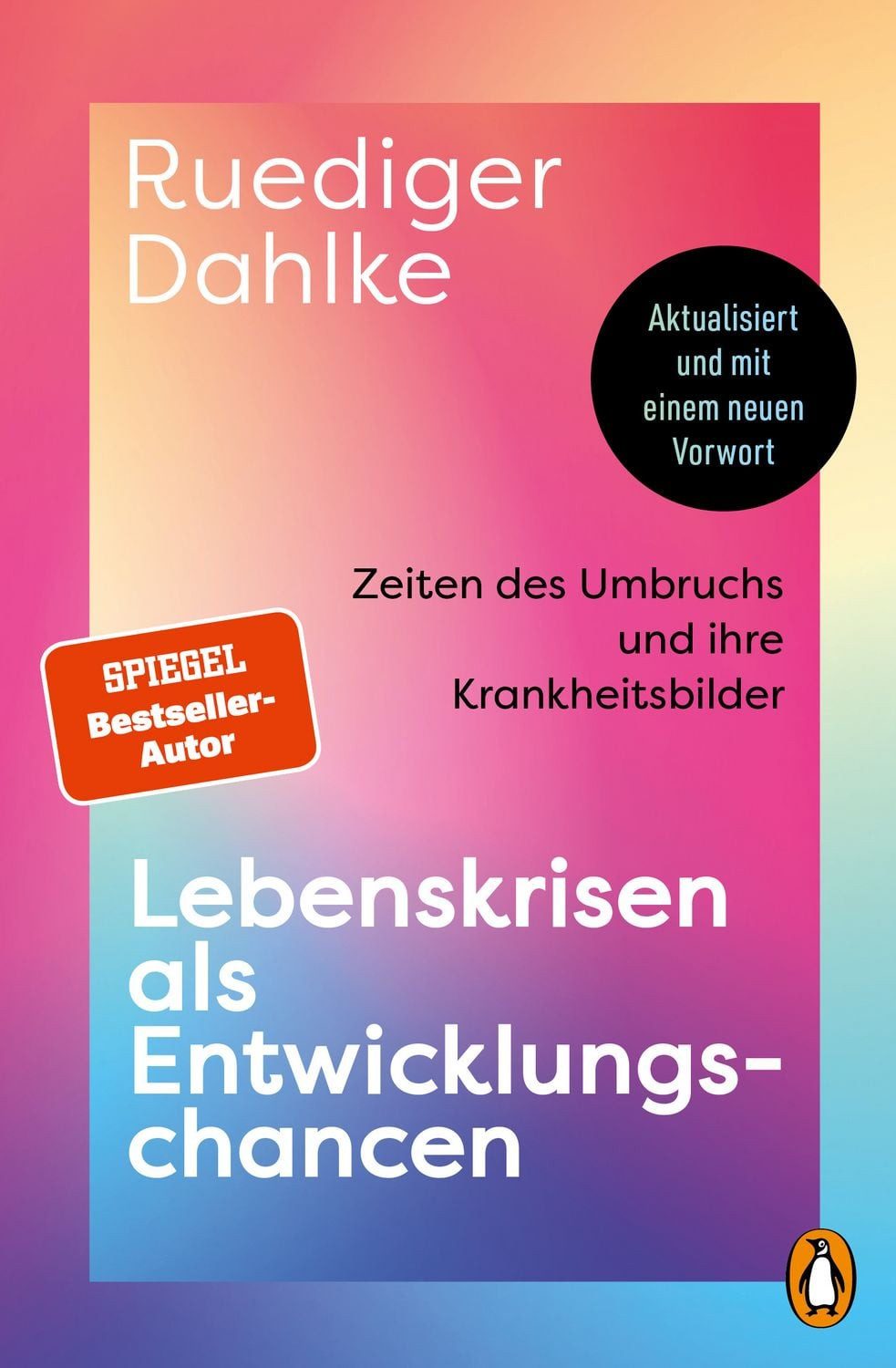Lebenskrisen als Entwicklungschancen / Ruediger Dahlke, Zeiten des Umbruchs und ihre Krankheitsbilder - Aktualisiert und mit einem neuen Vorwort