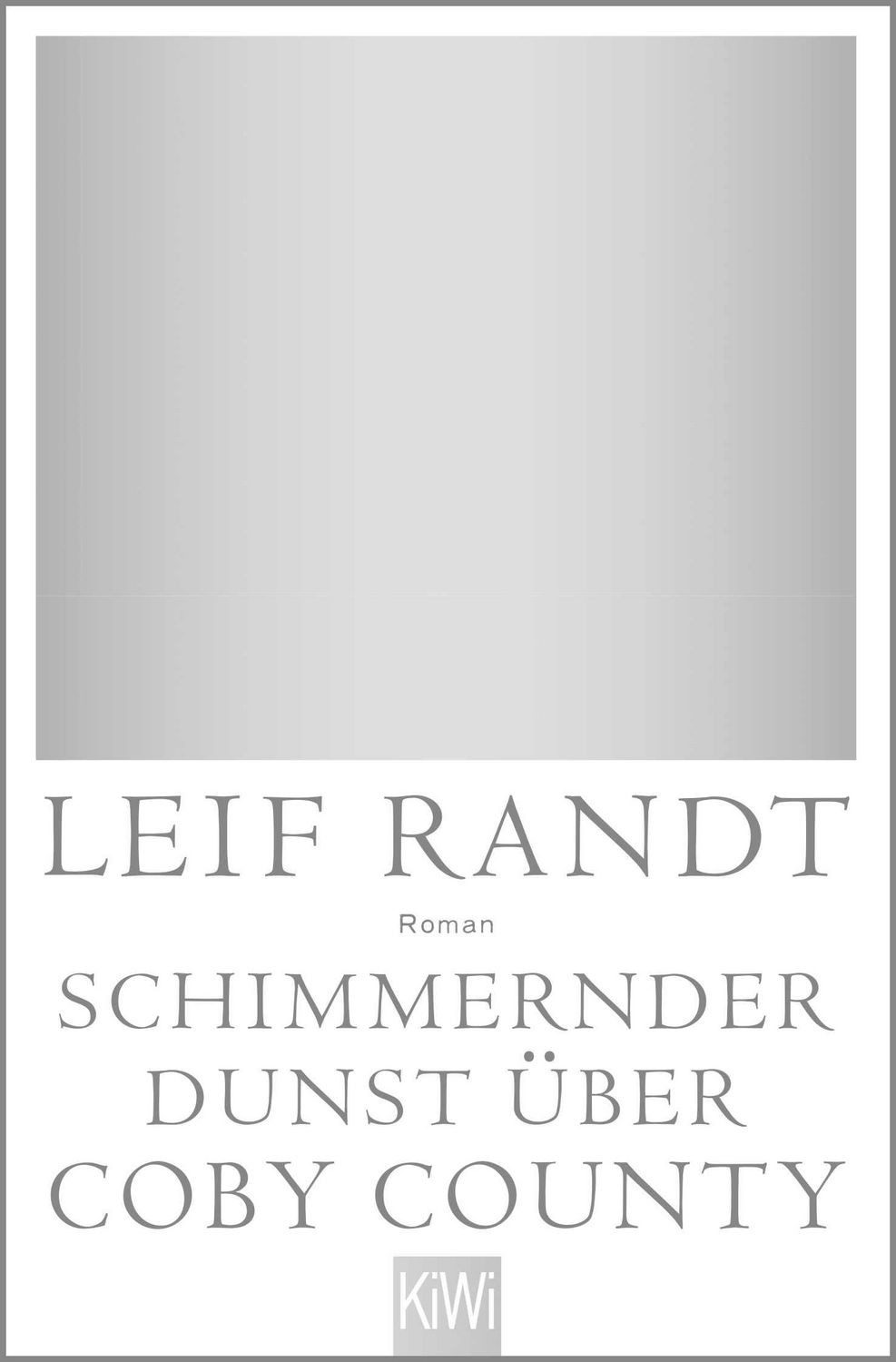 Schimmernder Dunst über CobyCounty / Leif Randt