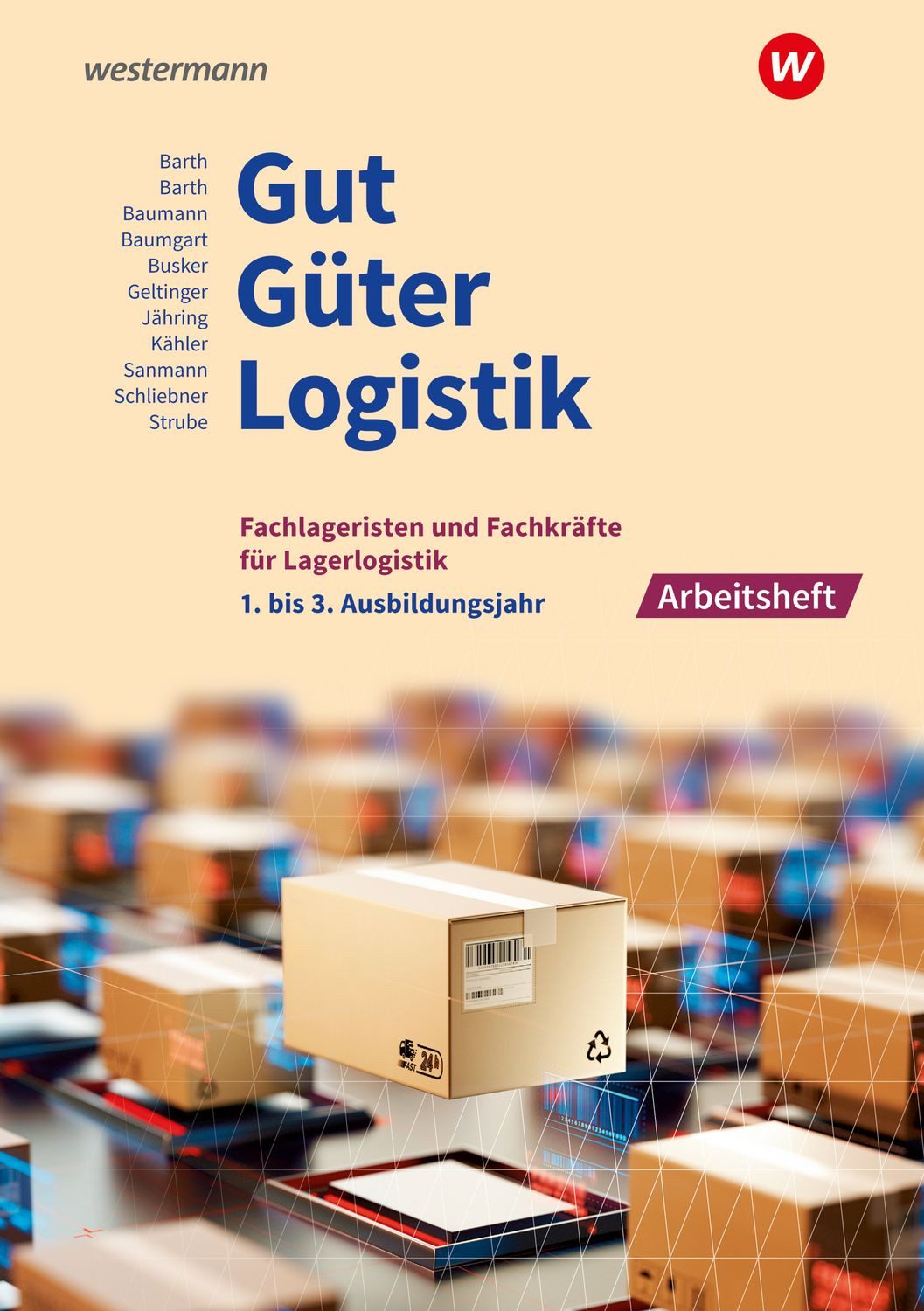 Gut - Güter - Logistik: Fachlageristen und Fachkräfte für Lagerlogisti / Inka Schliebner, Volker Barth, Jörg Strube, Axel Jähring, Werena Busker