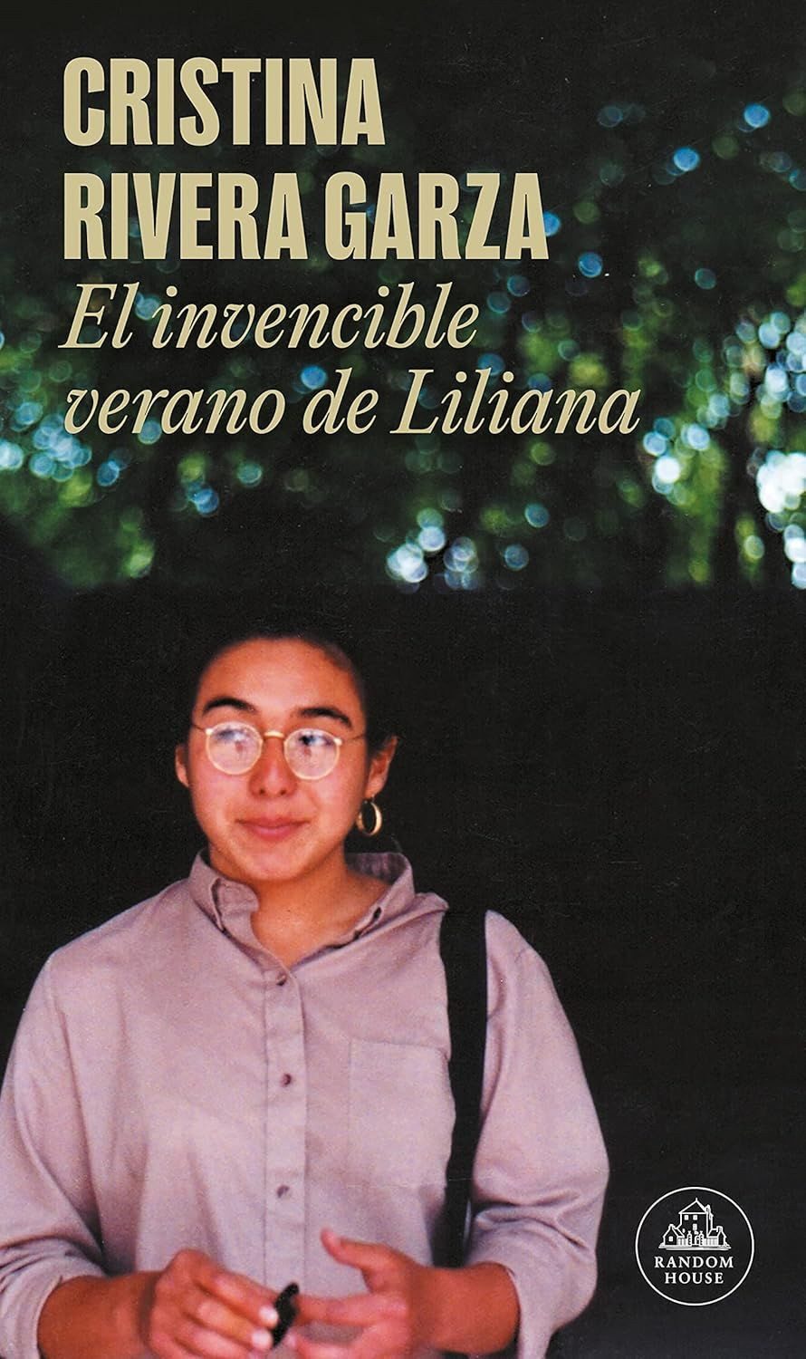 El invencible verano de Liliana / Cristina Rivera Garza