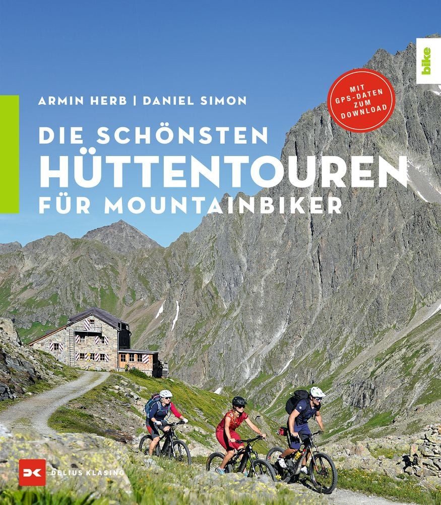 Die schönsten Hüttentouren für Mountainbiker / Daniel Simon, Armin Herb