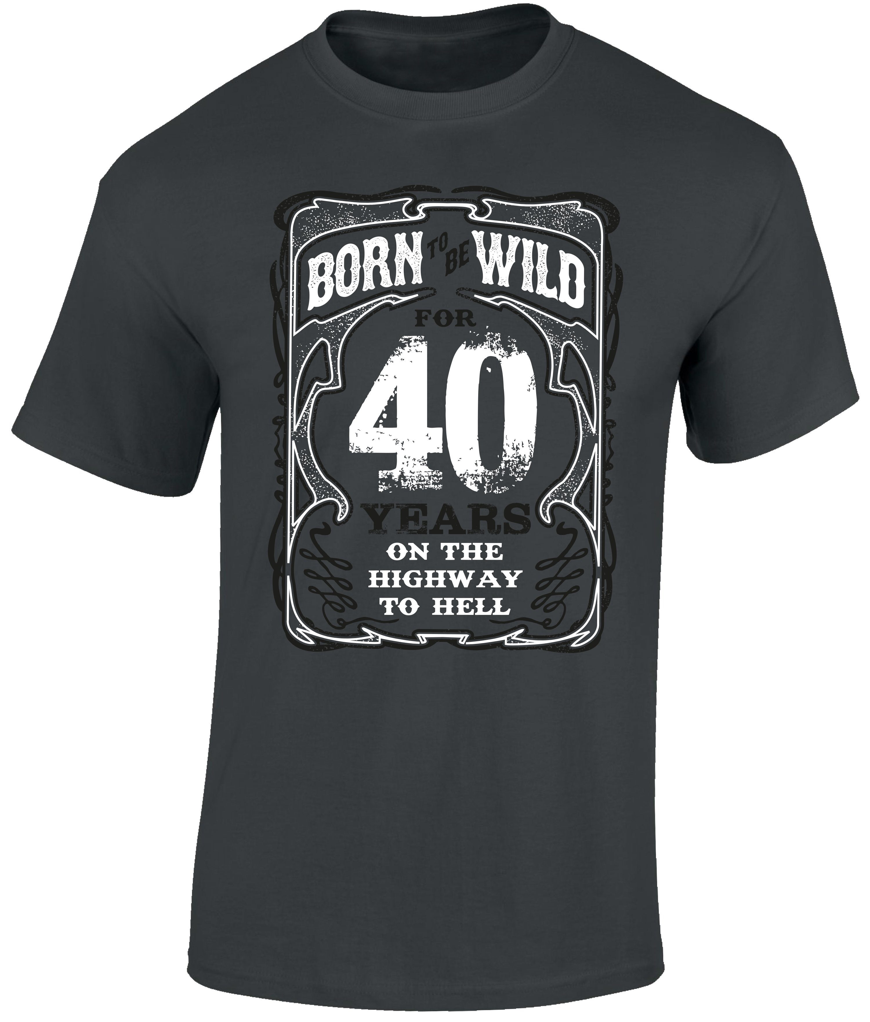 Baddery Print-Shirt Geburtstagsgeschenk für Biker - 40 Jahre: "Born to be wild 40 Jahre", hochwertiger Siebdruck, auch Übergrößen, aus Baumwolle