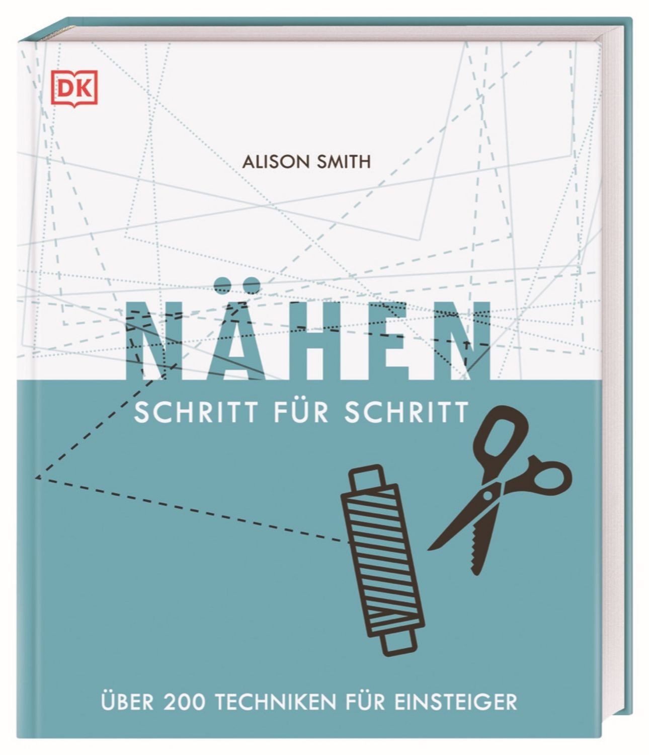 Nähen Schritt für Schritt / Alison Smith
