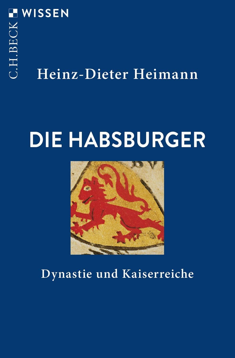 Sachbuch Die Habsburger Dynastie und Kaiserreiche Heinz-Dieter Heimann