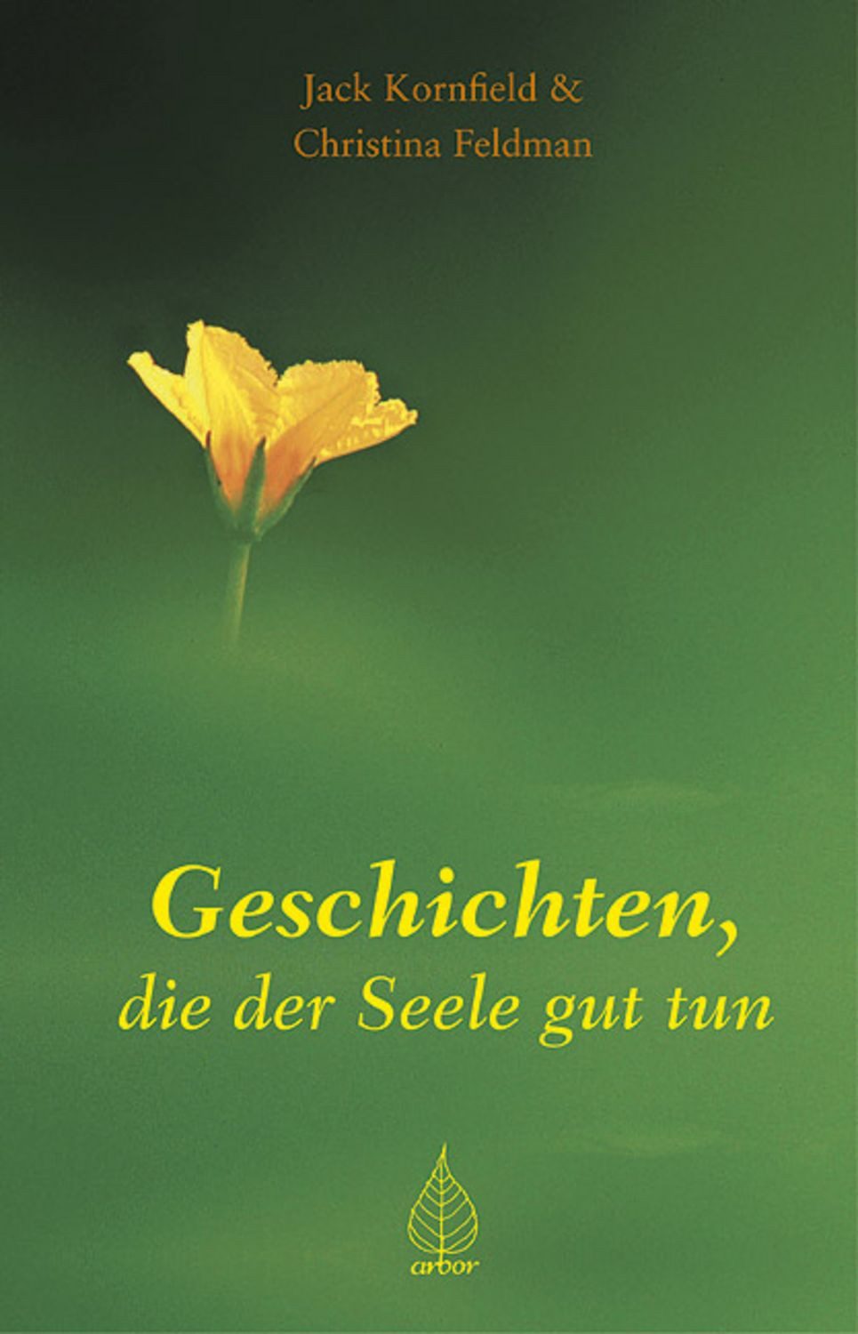 Geschichten, die der Seele gut tun / Christina Feldmann, Jack Kornfield