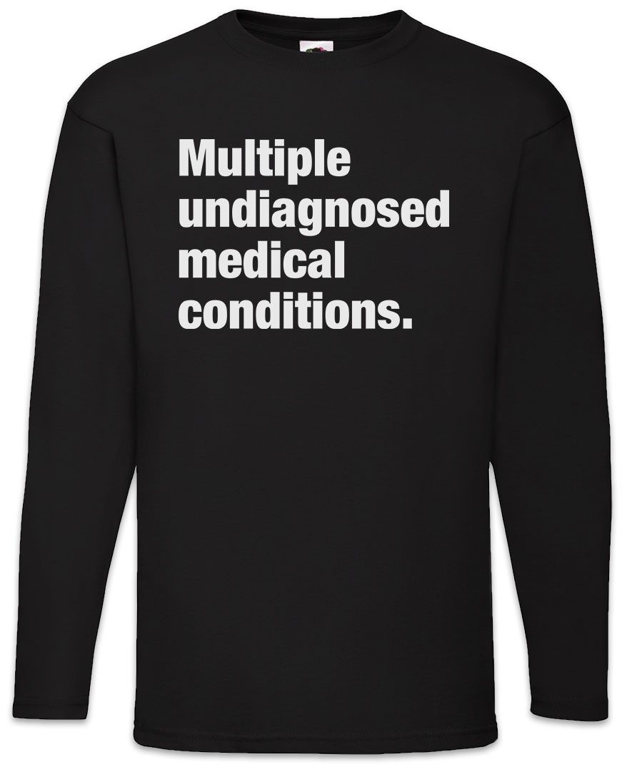 Langarmshirt Multiple Undiagnosed Medical Conditions Langarm T-Shirt Slogan Spruch