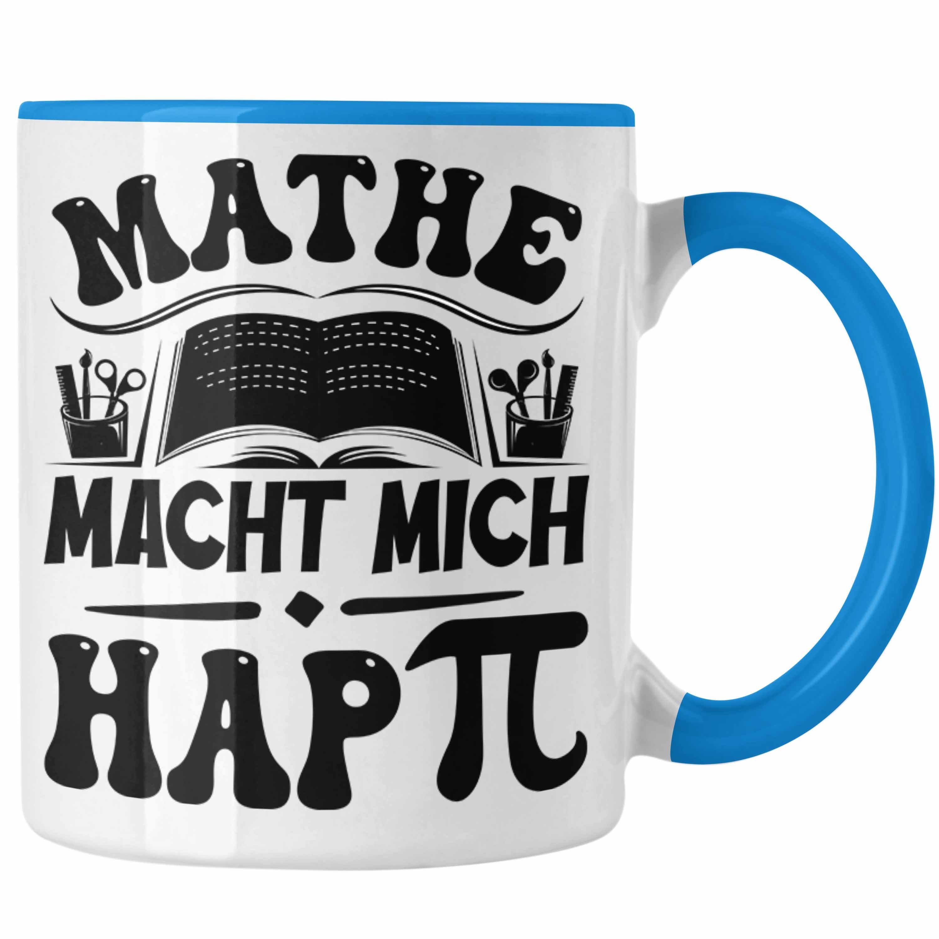 Trendation Tasse Mathe-Lehrer Tasse Geschenkidee Mathe Macht Mit Happy Mathe-Liebhaber Blau