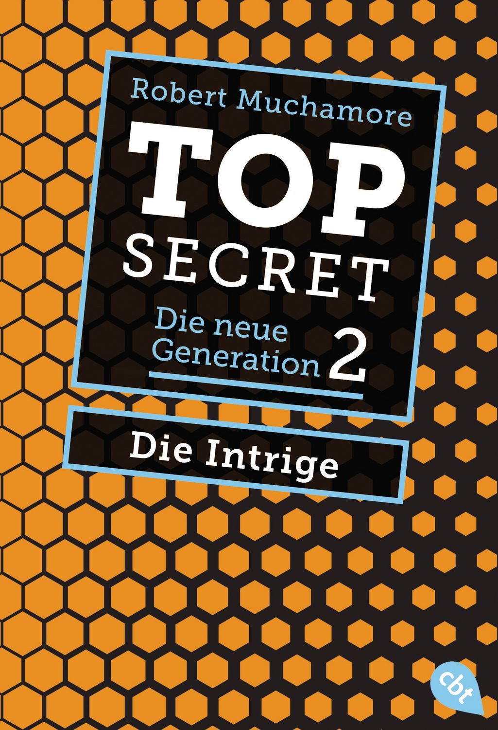 Top Secret. Die Intrige / Robert Muchamore