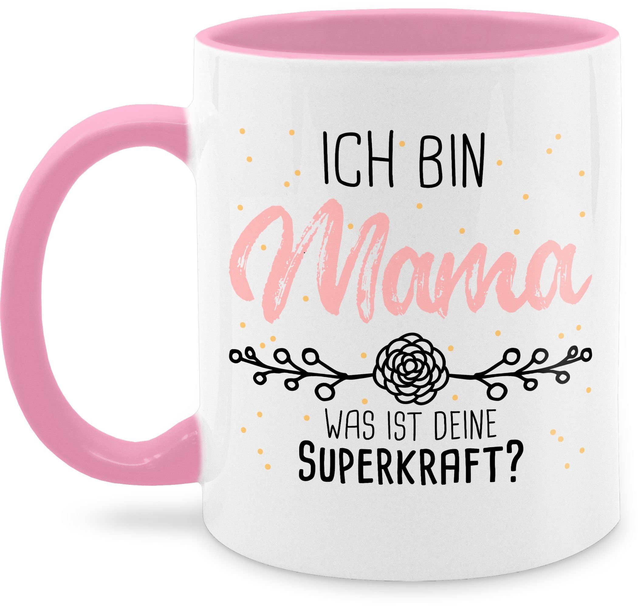Shirtracer Tasse Ich bin Mama was ist deine Superkraft - Geschenk für Mama, Keramik, Muttertagsgeschenk 1 Rosa