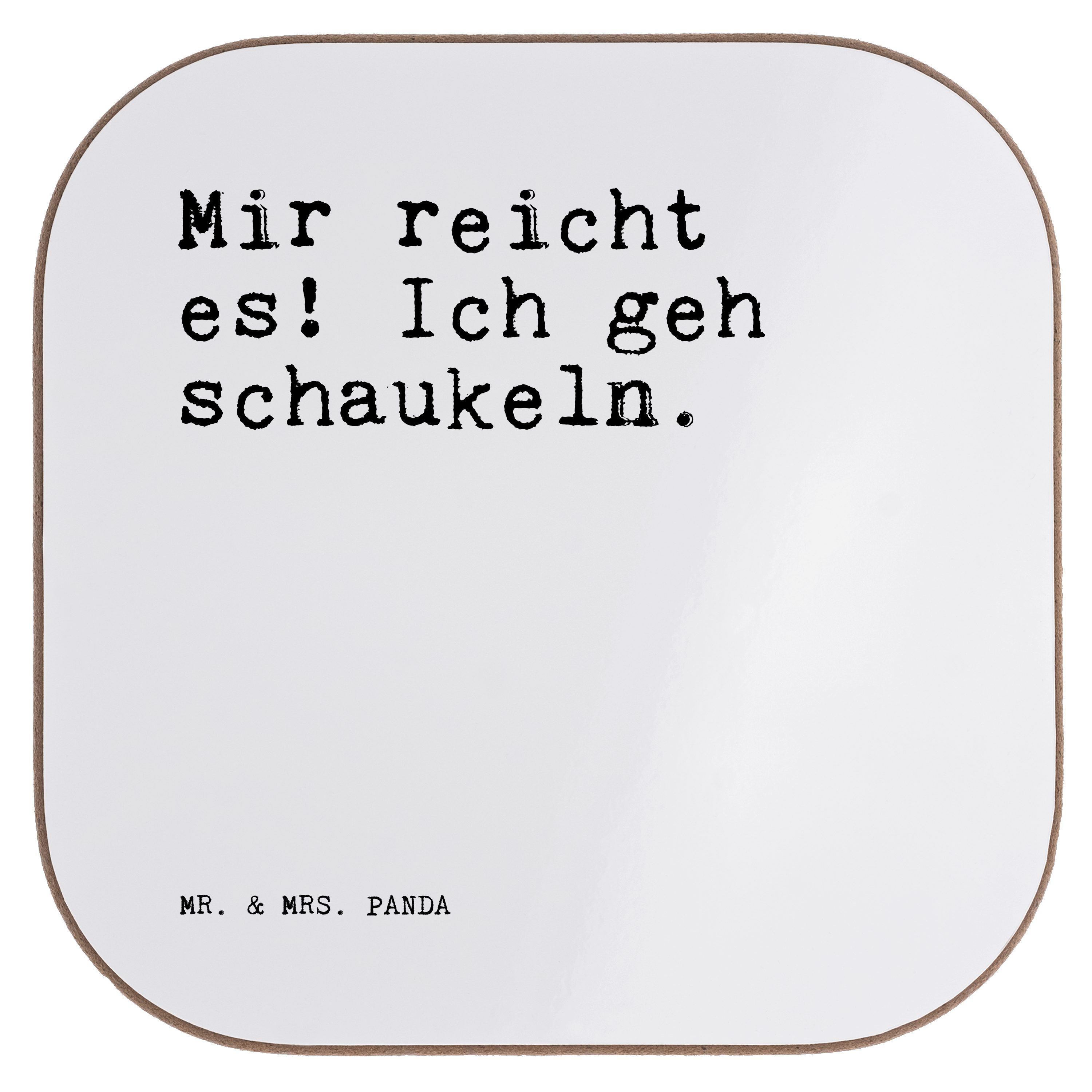 Mr. & Mrs. Panda Getränkeuntersetzer Mir reicht es! Ich... - Weiß - Geschenk, Neustart, Sprüche, Glasunter, 1-tlg.