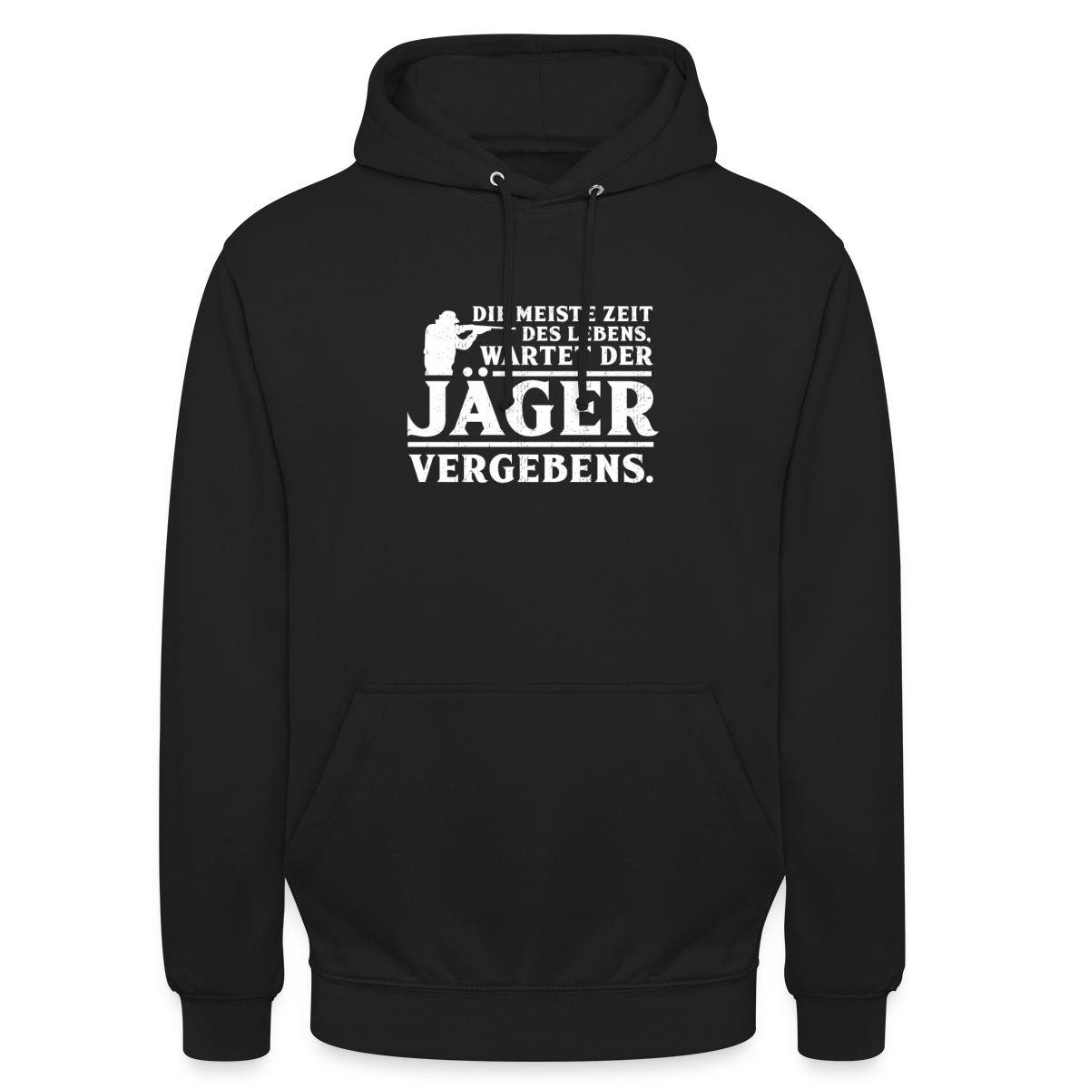 Spreadshirt Hoodie Die Meiste Zeit Wartet Der Jäger Vergebens Unisex Hoodie (1-tlg)