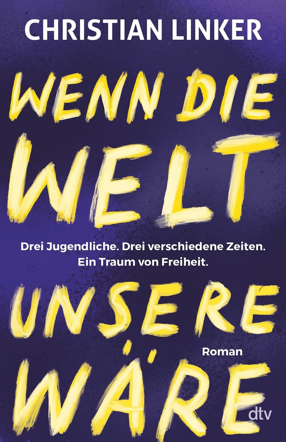 Wenn die Welt unsere wäre / Christian Linker