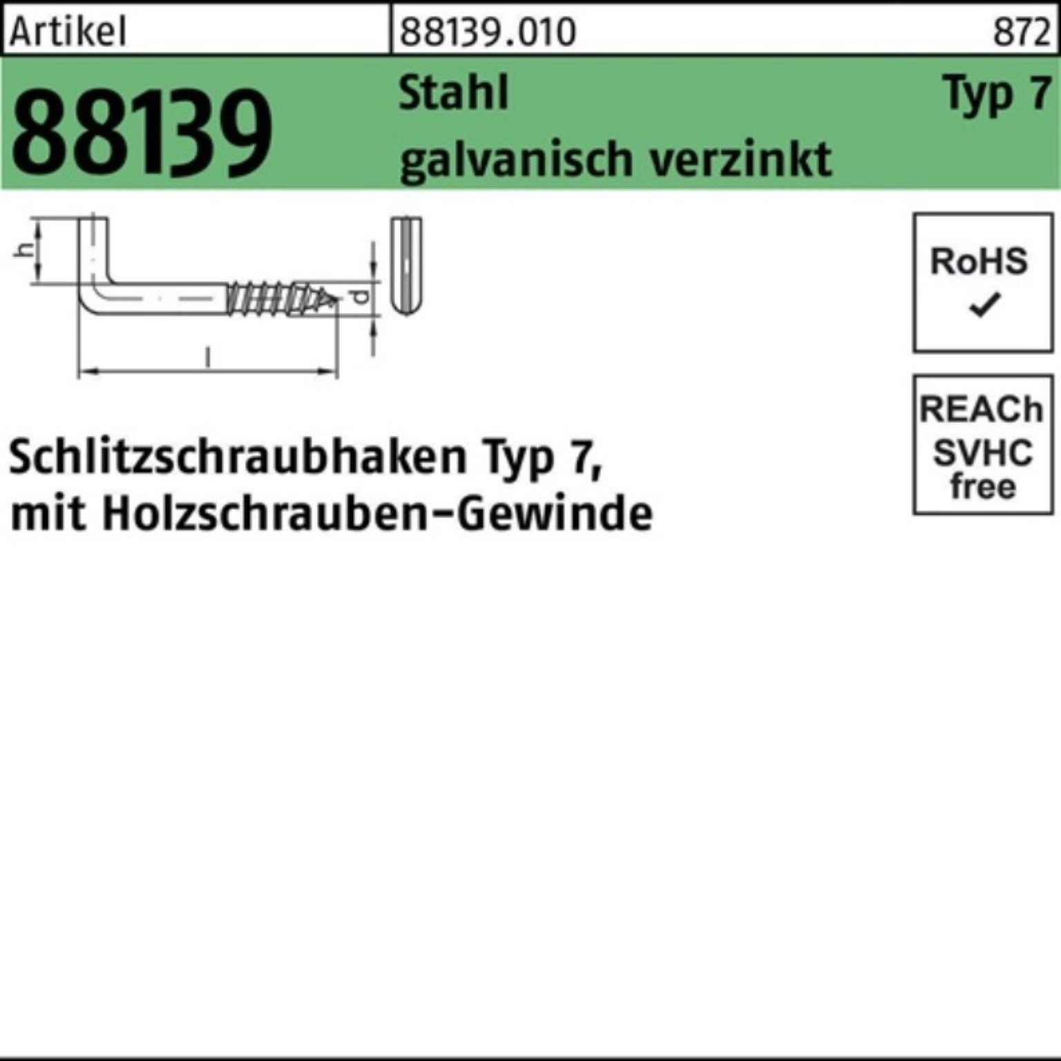Schlitzschraubhaken Reyher 5,2x Typ 88139 Stahl 50x R 100er 7 galv.ve Pack Schraubhaken 10