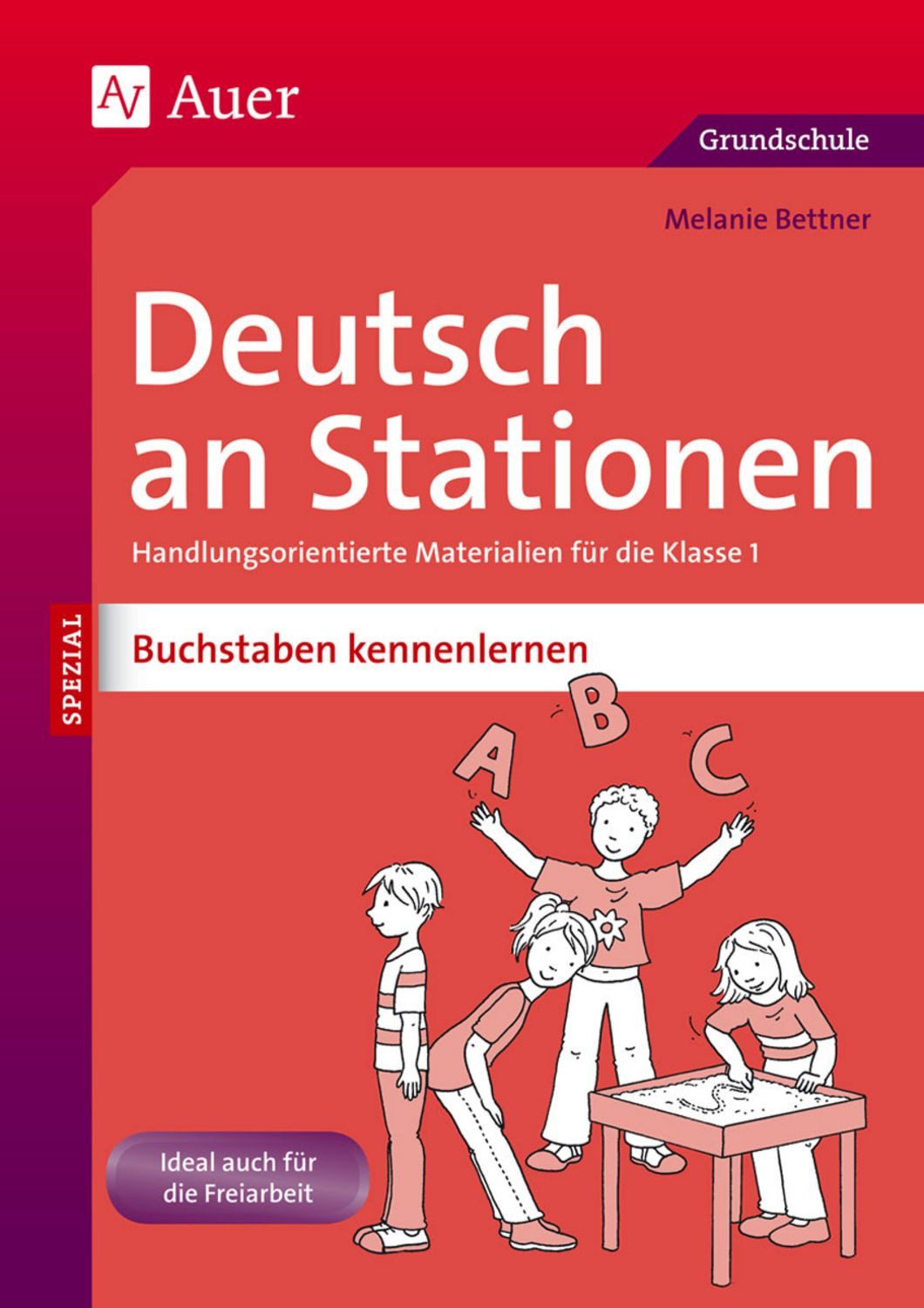 Deutsch an Stationen Buchstaben kennenlernen / Melanie Bettner