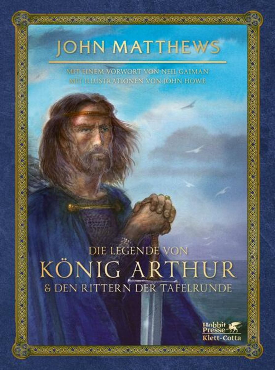 Die Legende von König Arthur und den Rittern der Tafelrunde / John Matthews