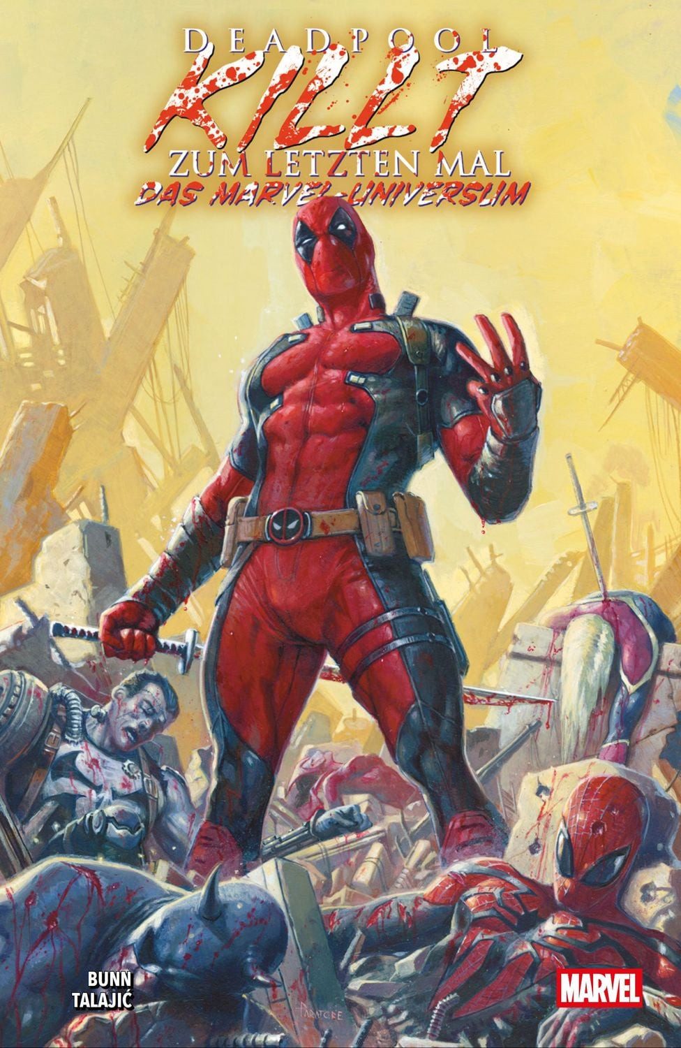 Deadpool killt zum letzten Mal das Marvel-Universum / Cullen Bunn, Dalibor Talajić