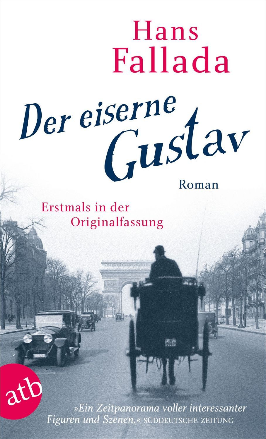 Belletristik Der eiserne Gustav Roman Hans Fallada