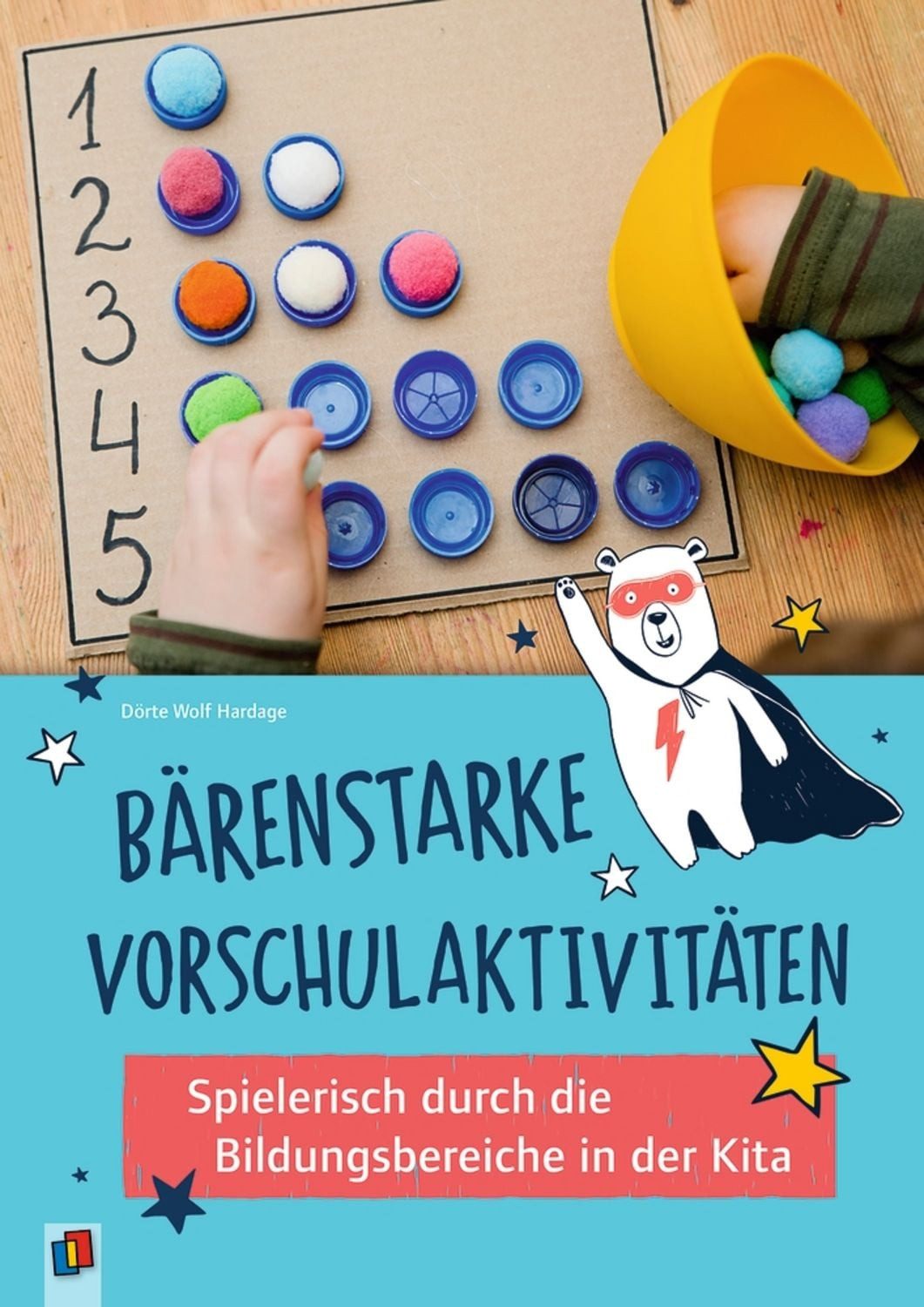 Bärenstarke Vorschulaktivitäten / Dörte Wolf Hardage