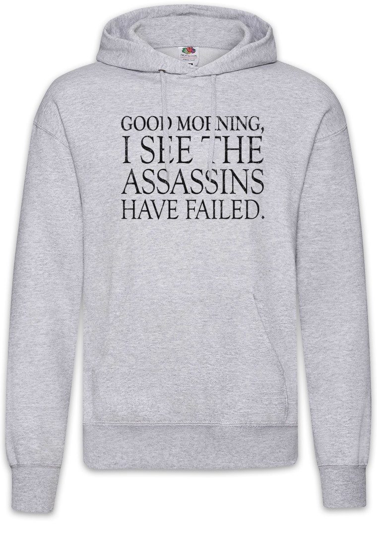 Hoodie Good Morning Herren Hoodie I See My The Assassins Have Failed Outsider