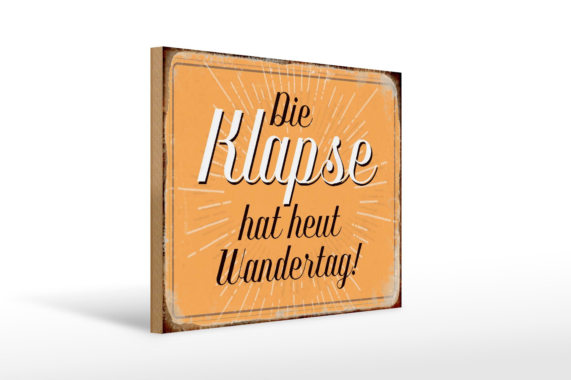 Holzbild Spruch 40x30cm die Klapse hat heut Wandertag