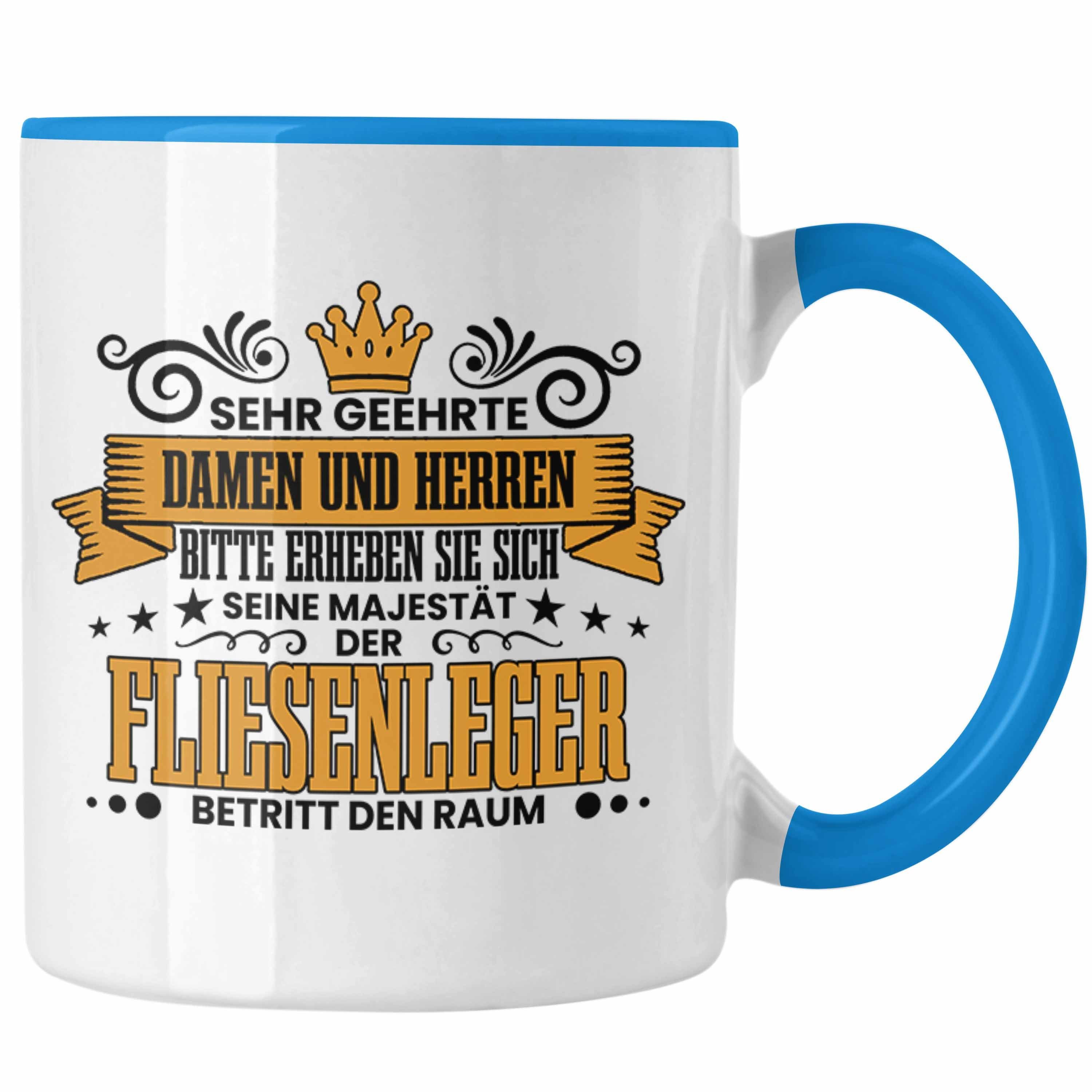 Spruch Blau Fliesenleger Trendation Geschenk Sehr Geehrte Tasse Damen und Geschenkidee Tasse