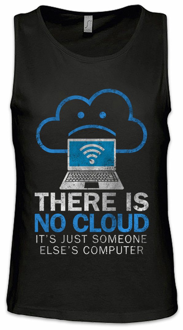 Tanktop There Is No Cloud Ärmelloses T-Shirt Internet Programmierer PC IT